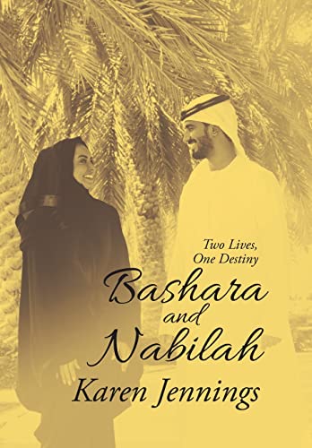 Bashara and Nabilah  To Lives, One Destiny [Hardcover]