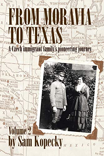 From Moravia to Texas  A Czech Immigrant Family's Pioneering Journey [Paperback]