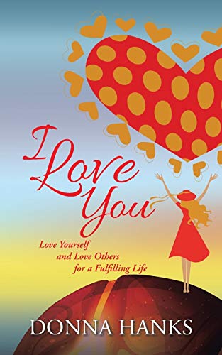 I Love You Love Yourself And Love Others For A Fulfilling Life [Paperback]