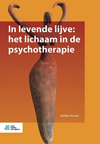 In levende lijve: het lichaam in de psychotherapie [Paperback]