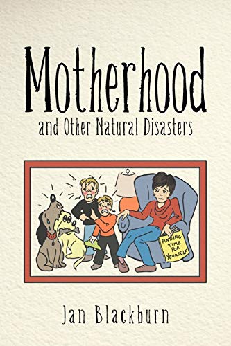 Motherhood and Other Natural Disasters [Paperback]