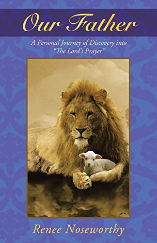 Our Father A Personal Journey Of Discovery Into  the Lord's Prayer  [Paperback]