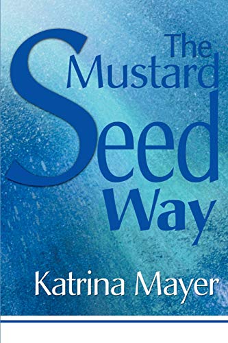 The Mustard Seed Way [Paperback]