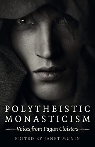 Polytheistic Monasticism: Voices from Pagan Cloisters [Paperback]