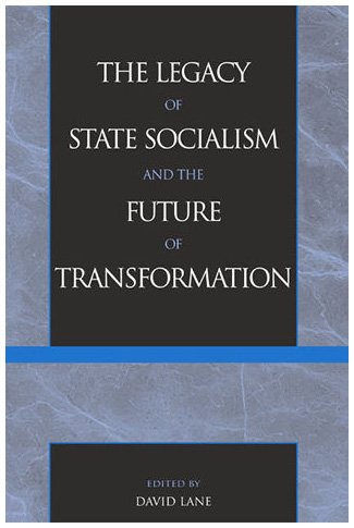 The Legacy of State Socialism and the Future of Transformation [Hardcover]