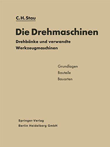 Die Drehmaschinen: Drehbnke und verwandte Werkzeugmaschinen. Grundlagen  Baute [Paperback]