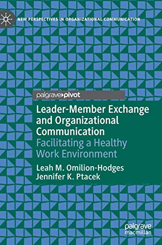 Leader-Member Exchange and Organizational Communication: Facilitating a Healthy  [Hardcover]