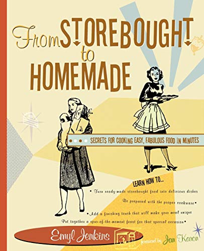 From Storebought to Homemade: Secrets for Cooking Easy, Fabulous Food in Minutes [Paperback]