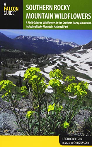 Southern Rocky Mountain Wildflowers: A Field Guide to Wildflowers in the Souther [Paperback]