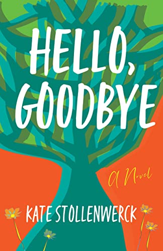 Hello, Goodbye: A Novel [Paperback]