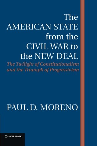 The American State from the Civil War to the New Deal: The Twilight of Constitut [Paperback]