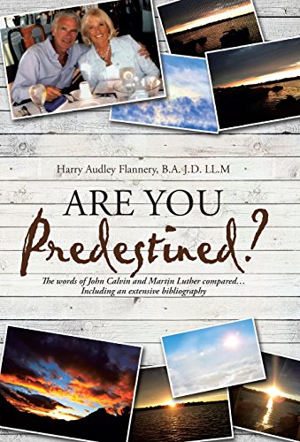 Are You Predestined The Words Of John Calvin And Martin Luther Compared...Incl [Hardcover]