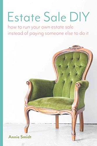 Estate Sale DIY  Ho to Run Your On Estate Sale Instead of Paying Someone Else [Paperback]