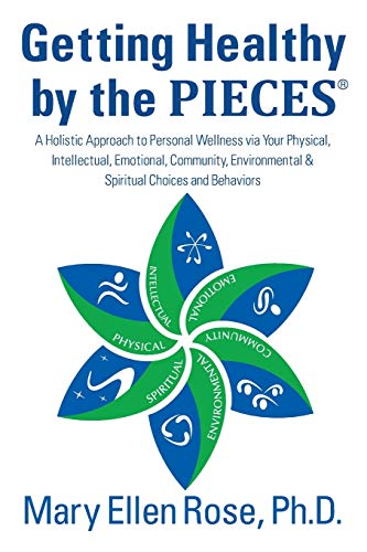 Getting Healthy By The Pieces A Holistic Approach To Personal Wellness Via Your [Paperback]