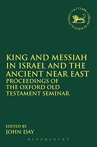 King and Messiah in Israel and the Ancient Near East Proceedings of the Oxford  [Paperback]