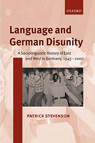 Language and German Disunity A Sociolinguistic History of East and West in Germ [Paperback]