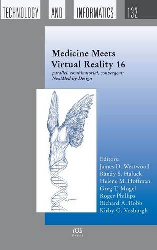 Medicine Meets Virtual Reality 16 Parallel, Combinatorial, Convergent NextMed  [Hardcover]