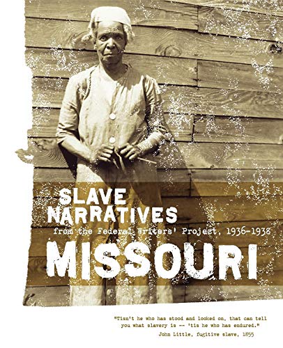 Missouri Slave Narratives Slave Narratives from the Federal Writers' Project 19 [Paperback]