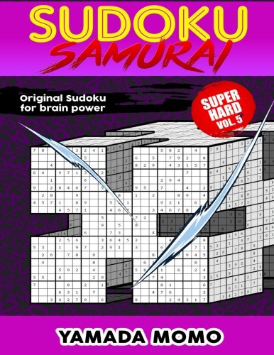 Sudoku Samurai Super Hard Original Sudoku For Brain Poer Vol. 5 Include 100 P [Paperback]