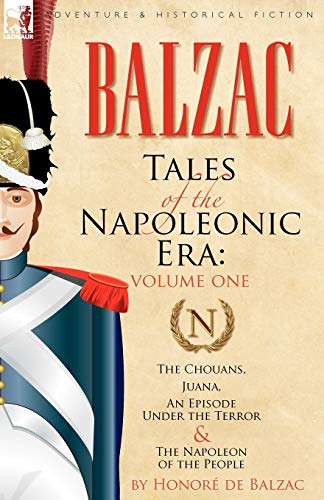 Tales Of The Napoleonic Era 1-The Chouans, Juana, An Episode Under The Terror & [Paperback]