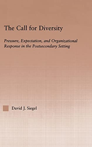 The Call For Diversity Pressure, Expectation, and Organizational Response in th [Hardcover]