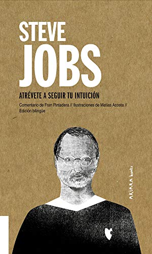 Steve Jobs: Atrévete a seguir tu intuición [Paperback]