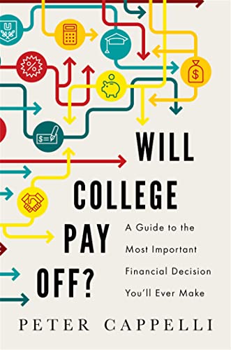 Will College Pay Off?: A Guide to the Most Important Financial Decision You' [Hardcover]