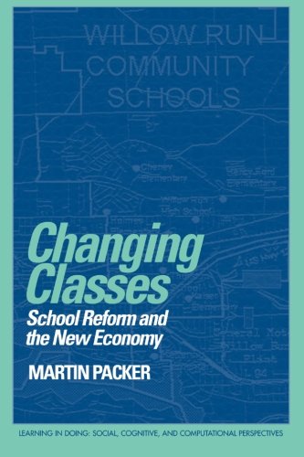 Changing Classes School Reform and the Ne Economy [Paperback]