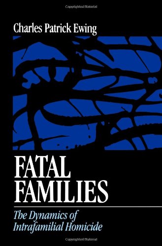 Fatal Families The Dynamics of Intrafamilial Homicide [Paperback]