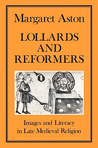 Lollards and Reformers Images and Literacy in Late Medieval Religion [Paperback]