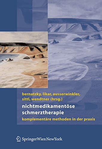 Nichtmedikamentse Schmerztherapie: Komplementre Methoden in der Praxis [Hardcover]