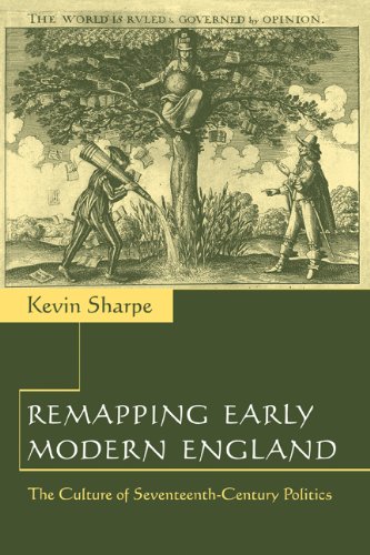 Remapping Early Modern England The Culture of Seventeenth-Century Politics [Hardcover]