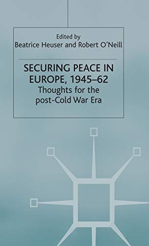 Securing Peace in Europe, 194562 Thoughts for the post-Cold War Era [Hardcover]