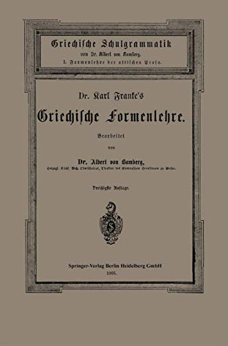 Dr. Carl Frankes Griechische Formenlehre: I. Formenlehre der attischen Prosa [Paperback]