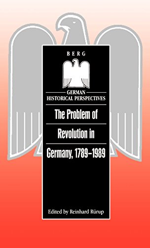 The Problem of Revolution in Germany, 1789-1989 [Hardcover]