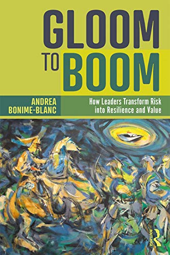 Gloom to Boom Ho Leaders Transform Risk into Resilience and Value [Paperback]