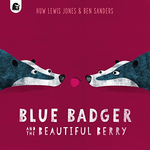 Blue Badger and the Beautiful Berry [Hardcover]