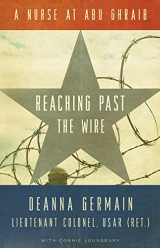 Reaching Past the Wire: A Nurse at Abu Ghraib [Hardcover]