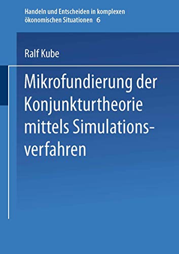 Mikrofundierung der Konjunkturtheorie mittels Simulationsverfahren [Paperback]