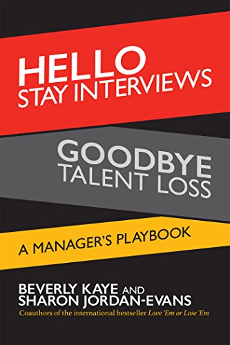 Hello Stay Interviews, Goodbye Talent Loss: A Manager's Playbook [Paperback]