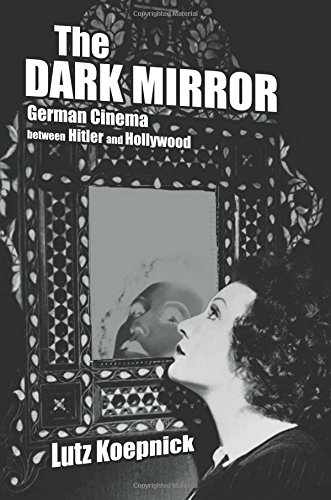 The Dark Mirror German Cinema beteen Hitler and Hollyood [Paperback]