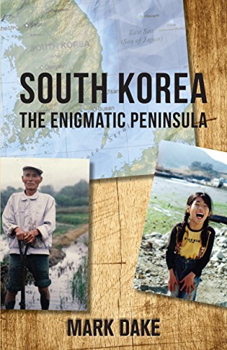 South Korea: The Enigmatic Peninsula [Paperback]