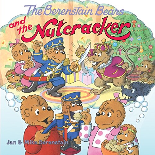 The Berenstain Bears and the Nutcracker [Paperback]