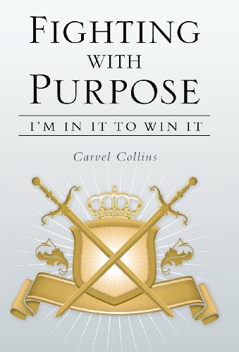 Fighting ith Purpose  Im in It to Win It [Hardcover]