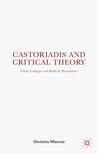 Castoriadis and Critical Theory: Crisis, Crit