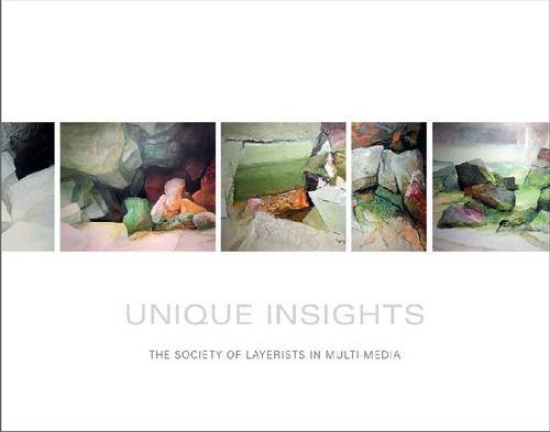 Unique Insights The Society Of Layerists In Multi-Media [Hardcover]