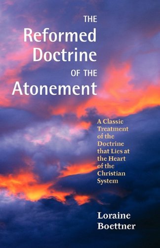 The Reformed Doctrine Of The Atonement [Paperback]