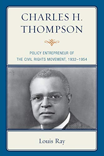 Charles H. Thompson Policy Entrepreneur of the Civil Rights Movement [Paperback]