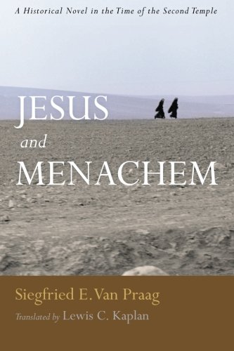 Jesus And Menachem A Historical Novel In The Time Of The Second Temple [Paperback]