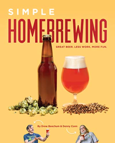 Simple Homebrewing: Great Beer, Less Work, More Fun [Paperback]